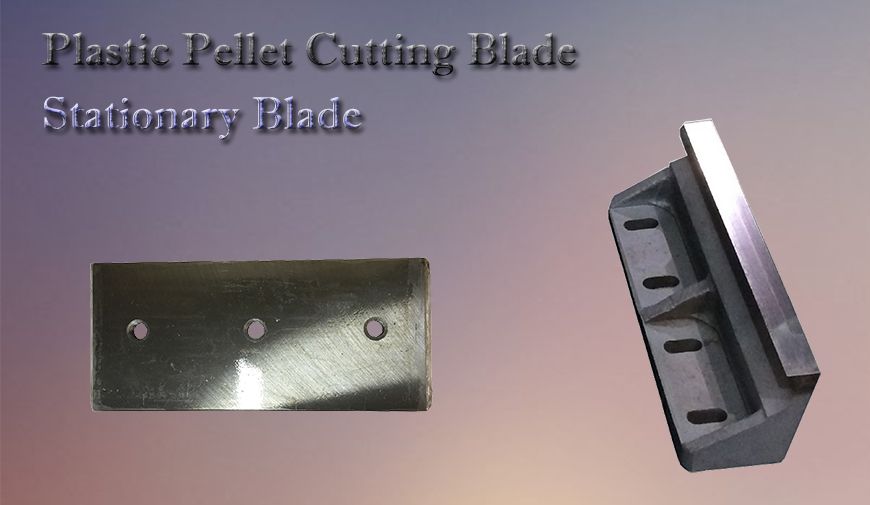 Plastic Pellet Cutting Blade Equipment And Machinery Supply For Over 50 Years Ton Key Plastic Pellet Cutting Blade Equipment And Machinery Supply For Over 50 Years Ton Key