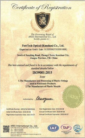 ForeTech Optical (KunShan) Have ISO9001 International Certifications, it's various aspects of quality management and contains some best known standards.