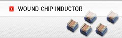 Wound Chip Inductor - Wound Chip Inductor