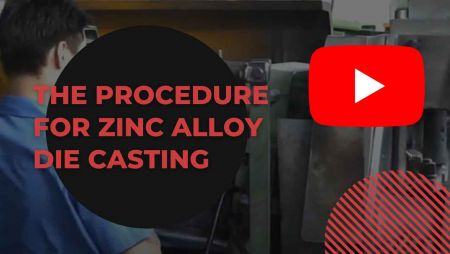 The Procedure of Zinc Alloy Die Casting