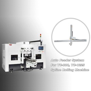 Auto Feeder System for YC-800, YC-1225 Spline Rolling Machine
