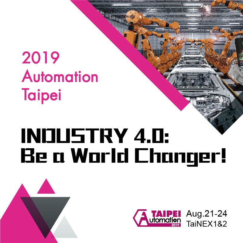 <a href=//www.chanchao.com.tw/AutomationTaipei/en/> 2019 Taipei Int'l Industrial Automation Exhibition</a>