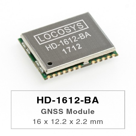 GNSS Modules - LOCOSYS HD-1612-BA is a complete standalone GNSS module.