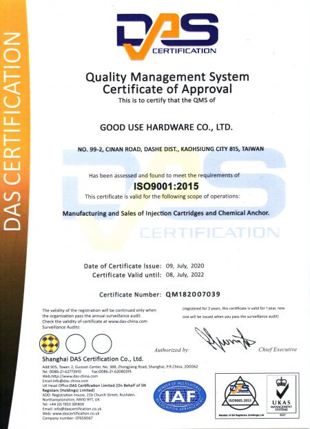 ISO 9001:2015 Kalite Yönetim Sistemi:Good Use Hardware Co., Ltd.DAS (UKAS) tarafından ENJEKSİYON KARTUŞLARININ VE KİMYASAL ANKRAJLARIN İMALATI ve SATIŞI ile ilgili uluslararası ISO 9001:2015 standardına göre sertifikalandırılmıştır.