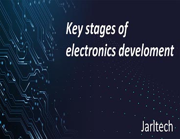 Key stages of electronics development